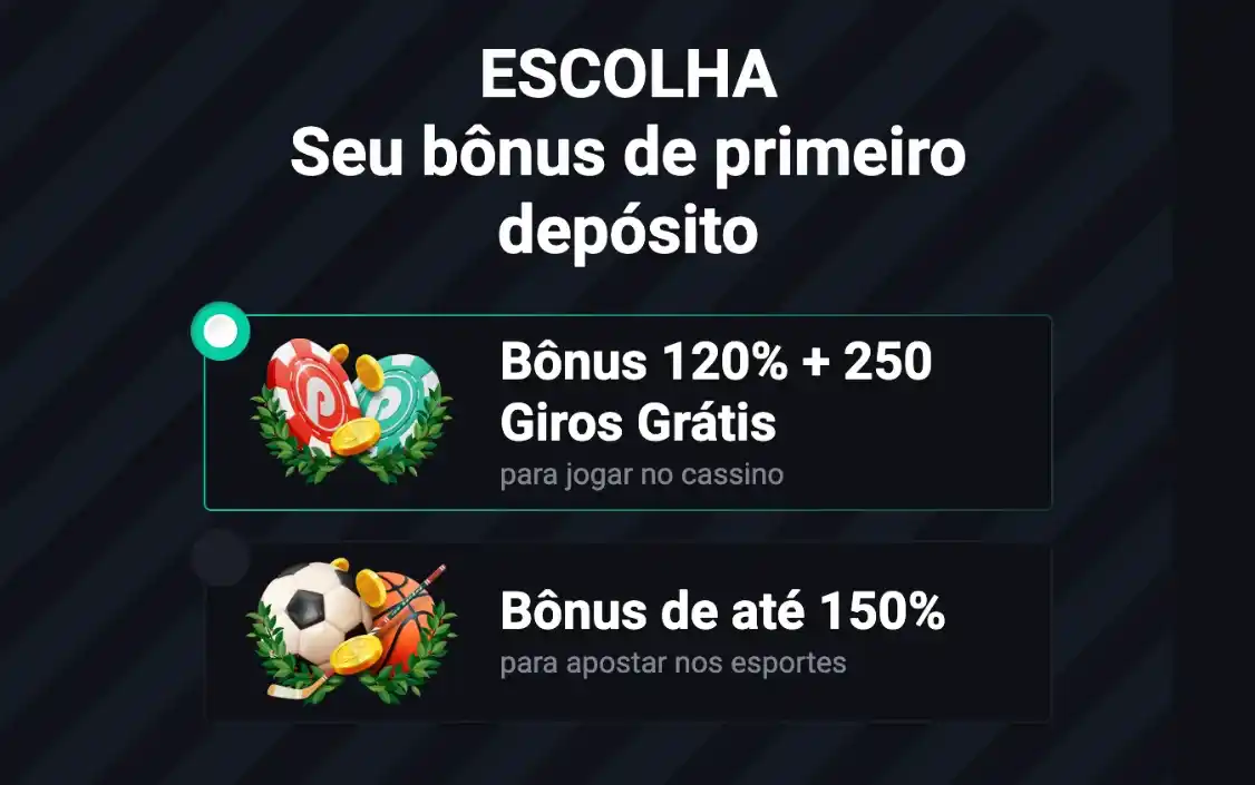 Escolha bônus: 120% + 250 giros grátis ou até 150% para apostas esportivas